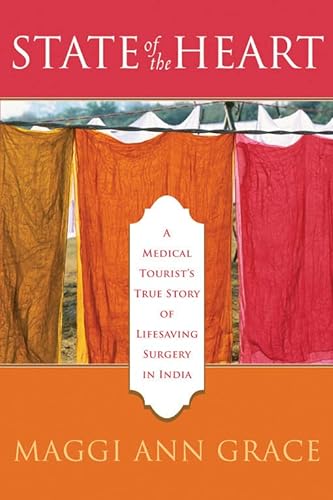 cover image State of the Heart: A Medical Tourist's True Story of Lifesaving Surgery in India