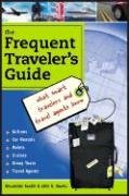 cover image The Frequent Traveler's Guide: What Smart Travelers and Travel Agents Know