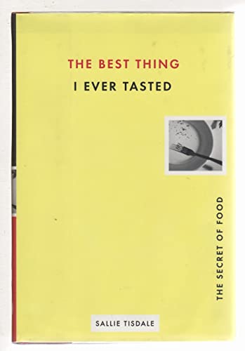 cover image The Best Thing I Ever Tasted: The Secret of Food