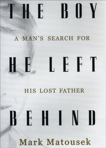 cover image The Boy He Left Behind: A Man's Search for His Lost Father