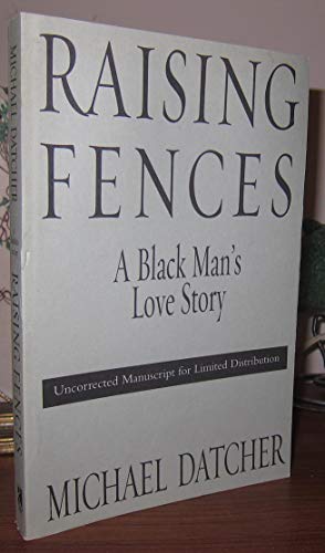cover image Raising Fences: A Black Man's Love Story