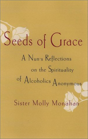 cover image Seeds of Grace: A Nun's Reflections on the Spirituality of Alcoholics Anonymous