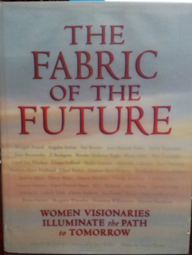 cover image The Fabric of the Future: Women Visionaries of Today Illuminate the Path to Tomorrow