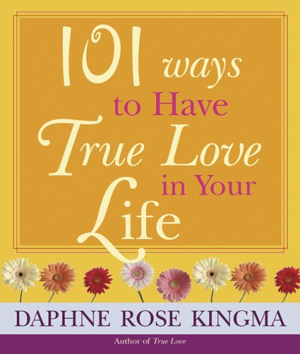 cover image 101 Ways to Have True Love in Your Life