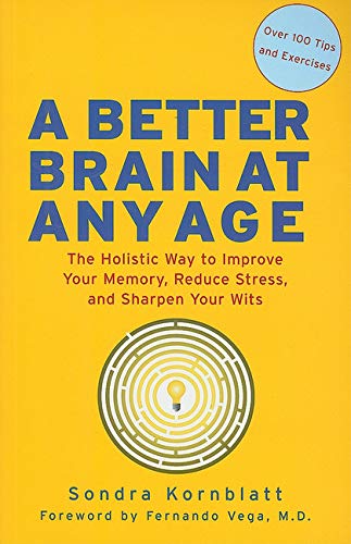 cover image A Better Brain at Any Age: The Holistic Way to Improve Your Memory, Reduce Stress, and Sharpen Your Wits