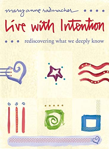 cover image Live with Intention: Rediscovering what We Deeply Know