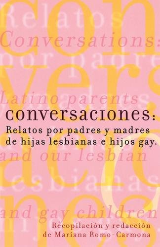 cover image Conversaciones: Relatos Por Padres y Madres de Hijas Lesbianas y Hijos Gay = Conversations