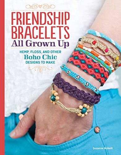 cover image Friendship Bracelets All Grown Up: Hemp, Floss, and Other Boho Chic Designs to Make