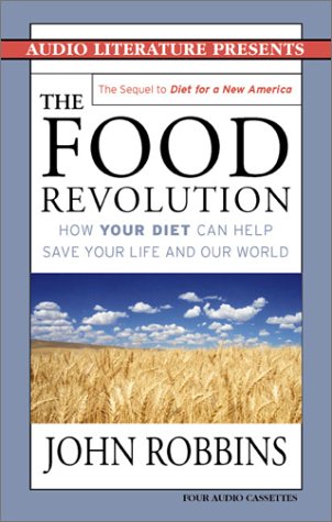 cover image THE FOOD REVOLUTION: How Your Diet Can Help Save Your Life and Our World