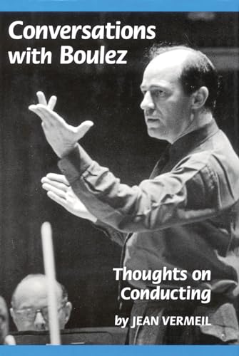 cover image Conversations with Boulez: Thoughts on Conducting