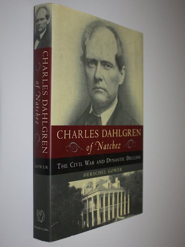 cover image CHARLES DAHLGREN OF NATCHEZ: The Civil War and Dynastic Decline