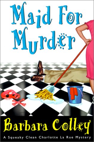 cover image MAID FOR MURDER: A Squeaky Clean Charlotte La Rue Mystery
