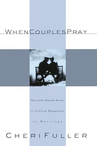 cover image When Couples Pray: The Little-Known Secret to Lifelong Happiness in Marriage