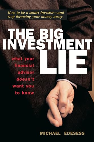 cover image The Big Investment Lie: What Your Financial Advisor Doesn't Want You to Know