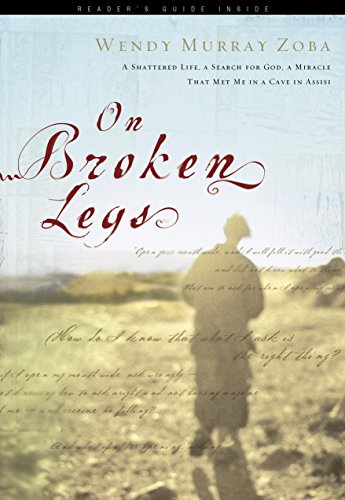 cover image ON BROKEN LEGS: A Shattered Life, a Search for God, a Miracle That Met Me in a Cave in Assisi