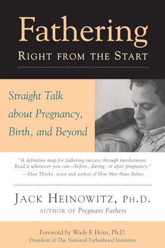 cover image FATHERING RIGHT FROM THE START: Straight Talk About Pregnancy, Birth, and Beyond