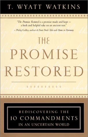 cover image THE PROMISE RESTORED: Rediscovering the Ten Commandments in an Uncertain World