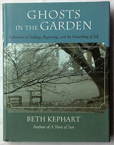 cover image GHOSTS IN THE GARDEN: Reflections on Endings, Beginnings, and the Unearthing of Self