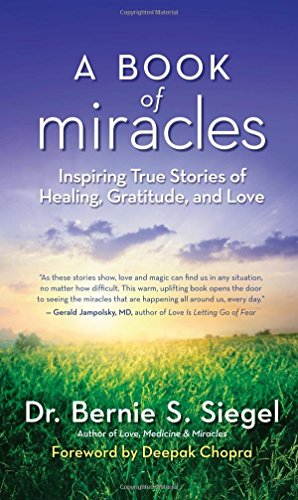 cover image A Book of Miracles: 
Inspiring True Stories of Healing, Gratitude, and Love