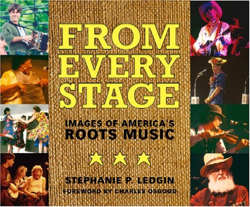 cover image From Every Stage: Images of America's Roots Music