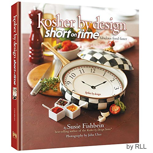 cover image Kosher by Design, Short on Time: Fabulous Food Faster