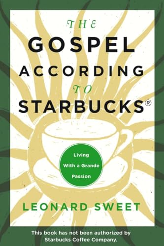 cover image The Gospel According to Starbucks: Living with a
\t\t  Grande Passion