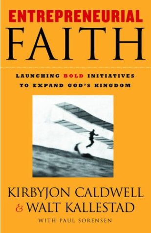 cover image ENTREPRENEURIAL FAITH: Launching Bold Initiatives to Expand God's Kingdom