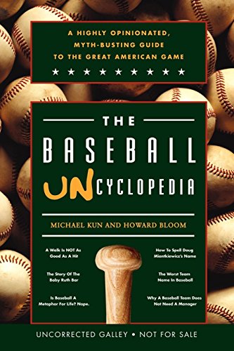 cover image The Baseball Uncyclopedia: A Highly Opinionated, Myth-Busting Guide to the Great American Game