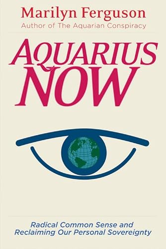 cover image Aquarius Now: Radical Common Sense and Reclaiming Our Personal Sovereignty