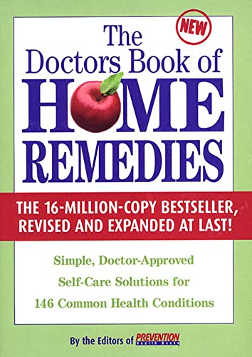 cover image The Doctors Book of Home Remedies: Simple, Doctor-Approved Self-Care Solutions for 146 Common Health Conditions