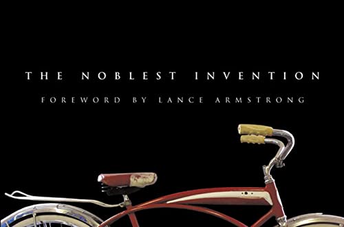 cover image THE NOBLEST INVENTION: An Illustrated History of the Bicycle