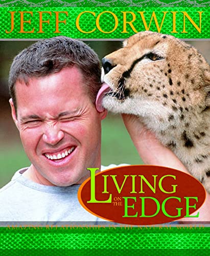 cover image JEFF CORWIN'S LIVING ON THE EDGE: Amazing Relationships in the Natural World