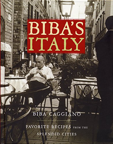 cover image Biba's Italy: Favorite Recipes from the Splendid Cities