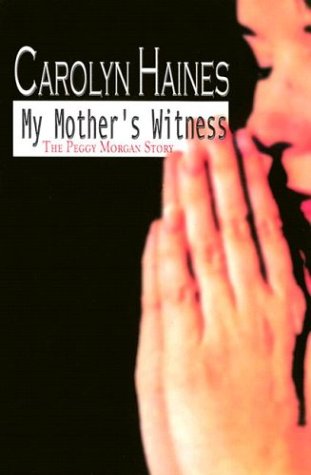 cover image MY MOTHER'S WITNESS: The Peggy Morgan Story