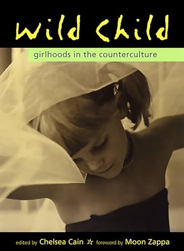cover image Wild Child: Girlhoods in the Counterculture