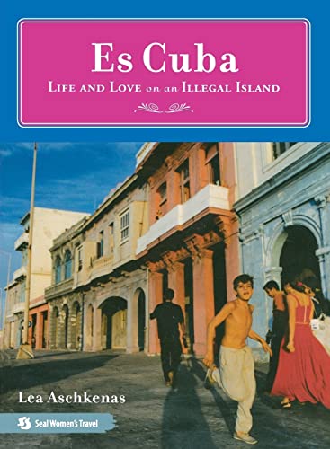 cover image Es Cuba: Life and Love on an Illegal Island