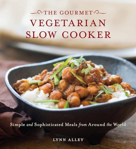 cover image The Gourmet Vegetarian Slow Cooker: Simple and Sophisticated Meals from Around the World