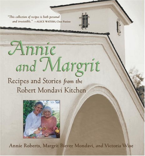cover image ANNIE AND MARGRIT: Recipes and Stories from the Robert Mondavi Kitchen