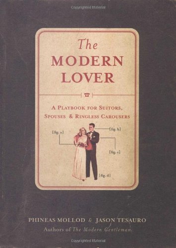 cover image The Modern Lover: A Playbook for Suitors, Spouses & Ringless Carousers