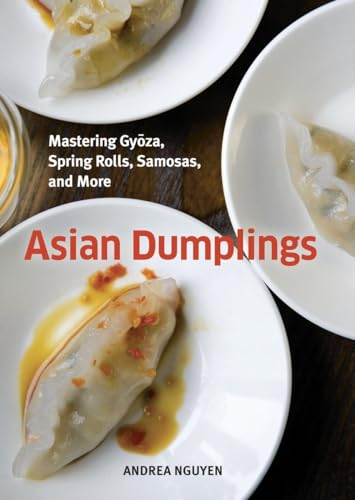 cover image Asian Dumplings: Mastering Gyoza, Spring Rolls, Samosas, and More