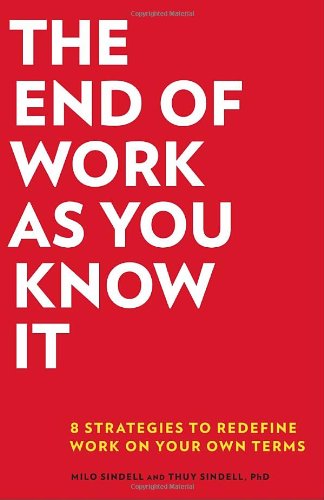 cover image The End of Work as You Know It: 8 Strategies to Redefine Work in Your Own Terms