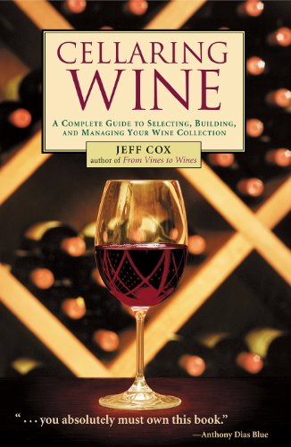 cover image Cellaring Wine: Managing Your Wine Collection...to Perfection