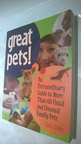 cover image Great Pets!: An Extraordinary Guide to Usual and Unusal Family Pets