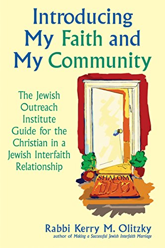 cover image INTRODUCING MY FAITH AND MY COMMUNITY: The Jewish Outreach Institute Guide for the Christian in a Jewish Interfaith Relationship