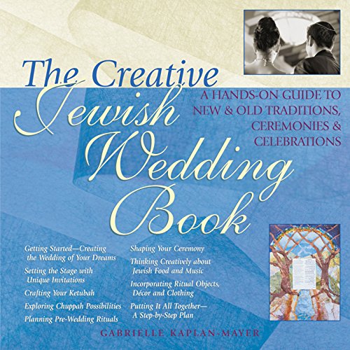 cover image THE CREATIVE JEWISH WEDDING BOOK: A Hands-on Guide to New & Old Traditions, Ceremonies & Celebrations