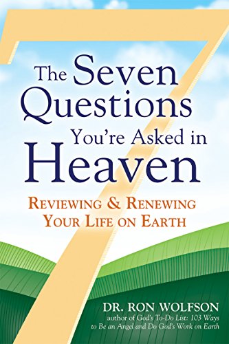 cover image The Seven Questions You're Asked in Heaven: Reviewing and Renewing Your Life on Earth