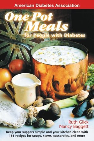 cover image ONE POT MEALS FOR PEOPLE WITH DIABETES: Keep Your Suppers Simple and Your Kitchen Clean with 151 Recipes for Soups, Stews, Casseroles and More