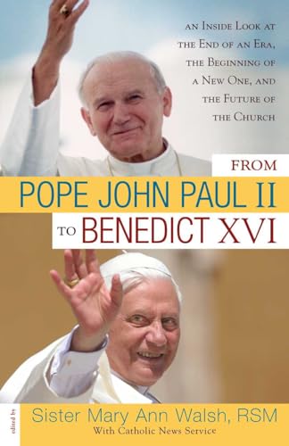cover image From Pope John Paul II to Benedict XVI: An Inside Look at the End of an Era, the Beginning of a New One, and the Future of the Church