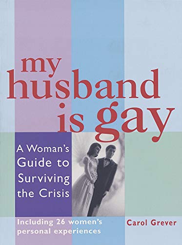 cover image My Husband Is Gay: A Woman's Guide to Surviving the Crisis