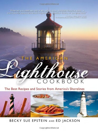 cover image The American Lighthouse Cookbook: The Best Recipes and Stories from America's Shorelines